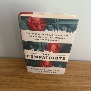 THE COMPATRIOTS - HISTORY OF RUSSIA’S EXILES HARDCOVER BOOK